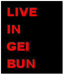 eLXg {bNX: LIVE
IN
GEI
BUN 
